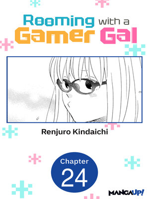 cover image of Rooming with a Gamer Gal, Chapter 24